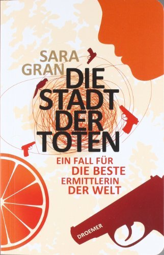  - Die Stadt der Toten: Ein Fall für die beste Ermittlerin der Welt