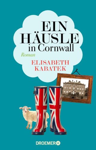 - Ein Häusle in Cornwall: Roman