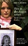 - Ihm in die Augen sehen - Meine verlorene Kindheit