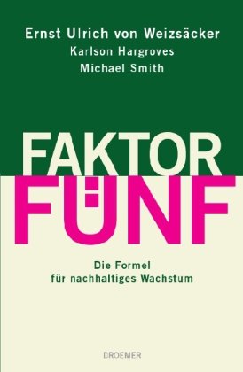 - Faktor Fünf: Die Formel für nachhaltiges Wachstum