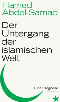 - Der Untergang der islamischen Welt: Eine Prognose