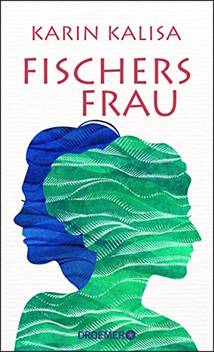 Kalisa, Karin - Fischers Frau: Roman | Von der Bestseller-Autorin von »Sungs Laden« | 