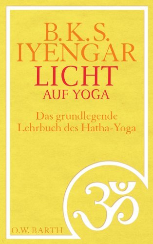 - Licht auf Yoga: Das gundlegende Lehrbuch des Hatha-Yoga