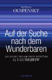  - Gurdjieff Praxisbuch - Übungen, Rituale und heilige Tänze zur Entfaltung des Bewusstseins