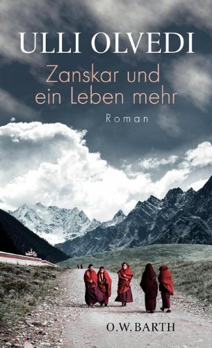  - Zanskar und ein Leben mehr: Roman