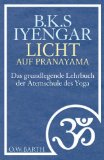 Iyengar, B.K.S. - Licht auf Yoga: Das grundlegende Lehrbuch des Hatha-Yoga