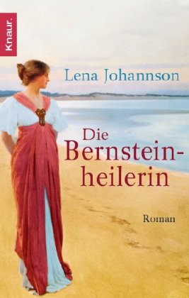  - Die Bernsteinheilerin: Roman