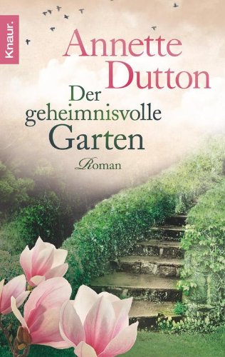  - Der geheimnisvolle Garten: Roman