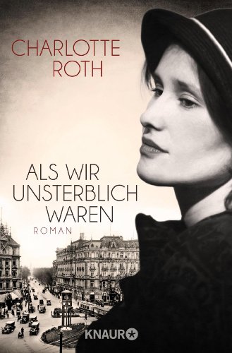 - Als wir unsterblich waren: Roman