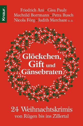 - Glöckchen, Gift und Gänsebraten: 24 Weihnachtskrimis von Rügen bis ins Zillertal