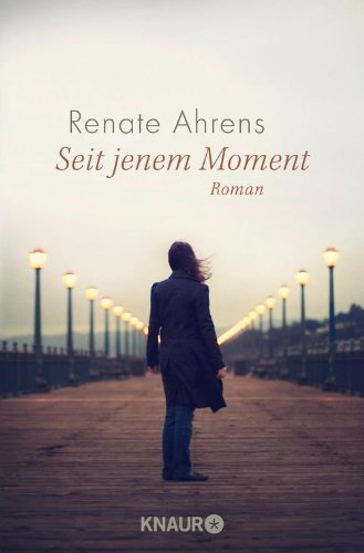 - Seit jenem Moment: Roman