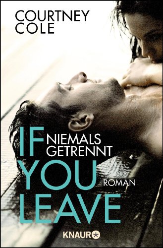 - If you leave - Niemals getrennt: Roman