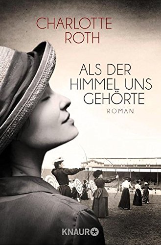 - Als der Himmel uns gehörte: Roman