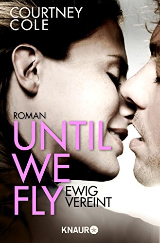- Until We Fly - Ewig vereint: Roman