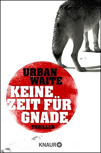  - Keine Zeit für Gnade: Thriller