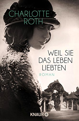 - Weil sie das Leben liebten: Roman