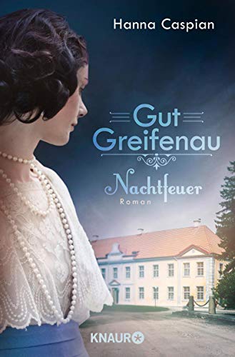 - Gut Greifenau - Nachtfeuer: Roman (Die Gut-Greifenau-Reihe, Band 2)