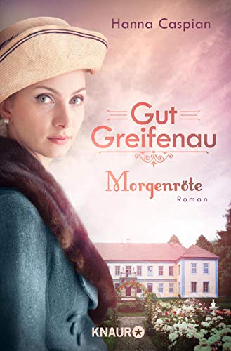 - Gut Greifenau - Morgenröte: Roman (Die Gut-Greifenau-Reihe, Band 3)