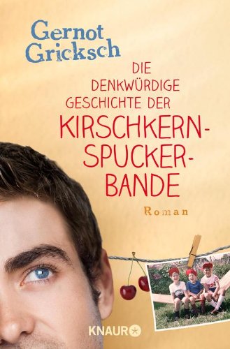 - Die denkwürdige Geschichte der Kirschkernspuckerbande