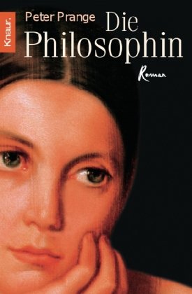 - Die Philosophin: Roman