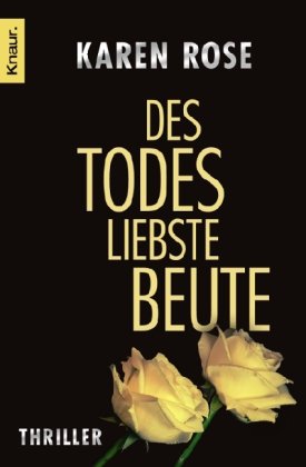 Rose, Karen - Des Todes liebste Beute