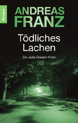  - Tödliches Lachen: Ein Julia-Durant-Krimi