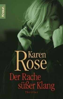 Rose , Karen - Der Rache süßer Klang