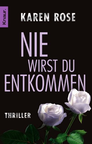 Rose, Karen - Nie wirst du entkommen