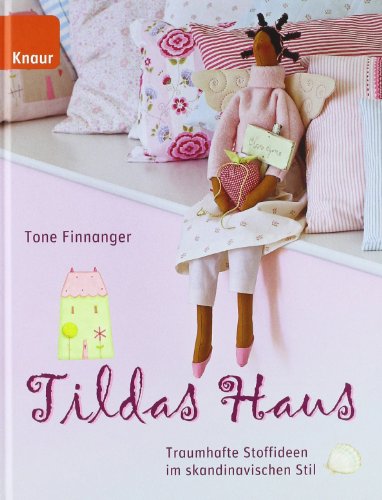  - Tildas Haus: Traumhafte Stoffideen im skandinavischen Stil