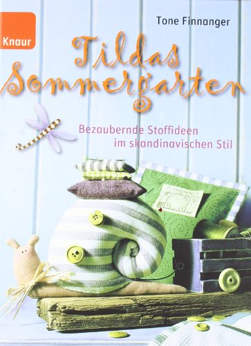  - Tildas Sommergarten: Bezaubernde Stoffideen im skandinavischen Stil