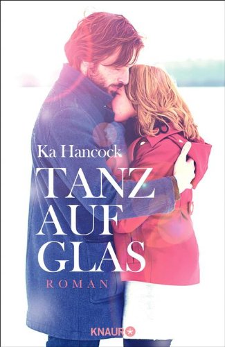- Tanz auf Glas: Roman