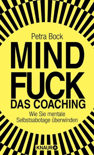  - Mindfuck - Das Coaching: Wie Sie mentale Selbstsabotage überwinden