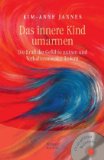 Chopich, Erika J. / Paul, Margaret - Das Arbeitsbuch zur Aussöhnung mit dem inneren Kind