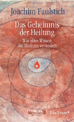 - Das Geheimnis der Heilung: Wie altes Wissen die Medizin verändert