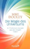  - Verändere dein Denken, dann hilft dir das Universum: Eine praktische Anleitung