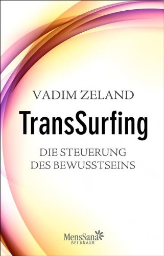 - Transsurfing - Die Steuerung des Bewusstseins