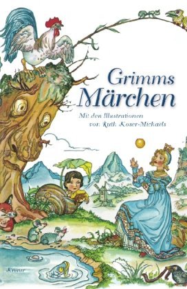  - Grimms Märchen: Mit Illustrationen von Ruth Koser-Michaëls