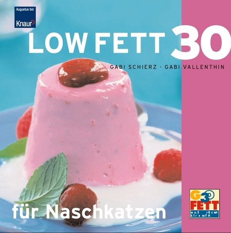  - LOW FETT 30 für Naschkatzen