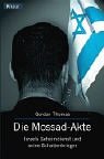 Thomas, Gordon - Die Mossad-Akte: Israels Geheimdienst und seine Schattenkrieger