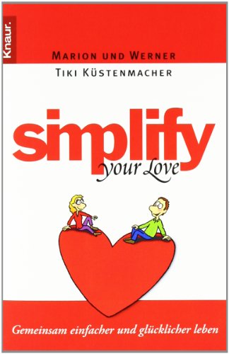 - Simplify Your Love: Gemeinsam einfacher und glücklicher leben