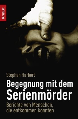 - Begegnung mit dem Serienmörder: Berichte von Menschen, die entkommen konnten