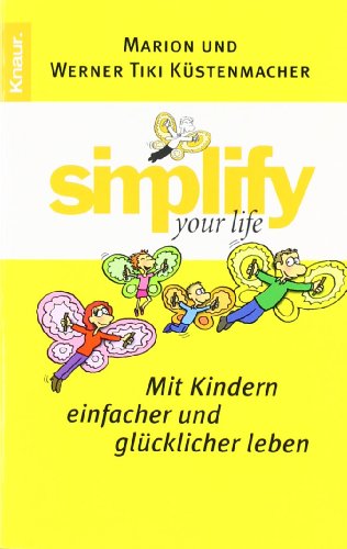  - Simplify your Life - Mit Kindern einfacher und glücklicher leben