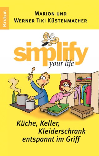  - Simplify your life - Küche, Keller, Kleiderschrank entspannt im Griff