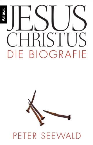  - Jesus Christus: Die Biografie