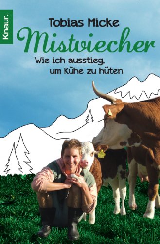 - Mistviecher: Wie ich ausstieg, um Kühe zu hüten