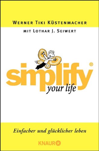  - Simplify your Life: Einfacher und glücklicher leben