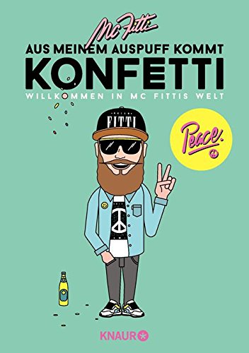 - Aus meinem Auspuff kommt Konfetti: Willkommen in MC Fittis Welt
