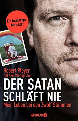 Pleyer, Robert - Der Satan schläft nie: Mein Leben bei den Zwölf Stämmen