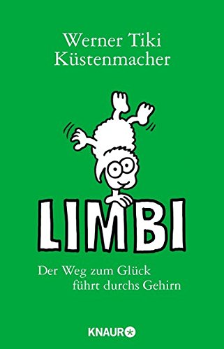 - Limbi: Der Weg zum Glück führt durchs Gehirn