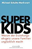 Schulte-Markwort, Prof. Michael - Familienjahre: Wie unser Leben mit Kindern gelingt